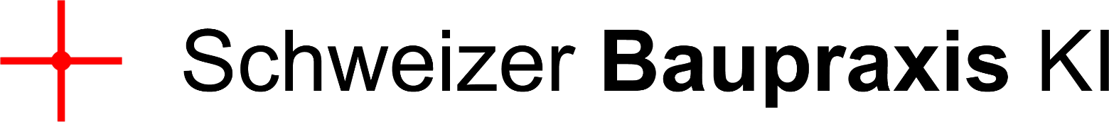 Schweizer Baupraxis KI